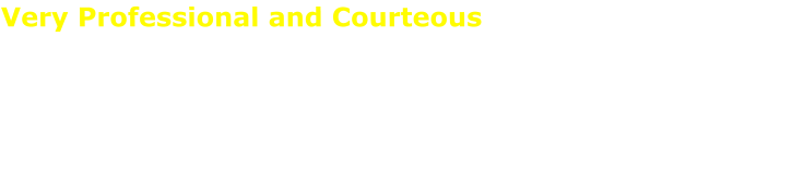 Very Professional and Courteous  Very professional and courteous. They left the property immaculate. ...strongly recommend  Jane Labbe